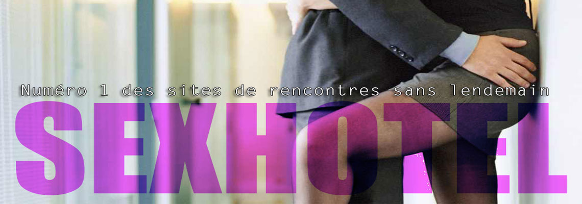 Les rencontres sexhotel